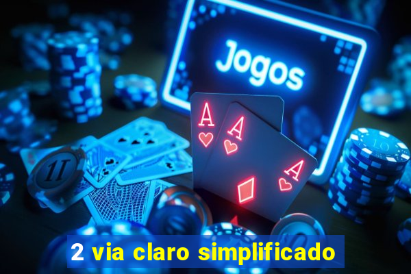 2 via claro simplificado